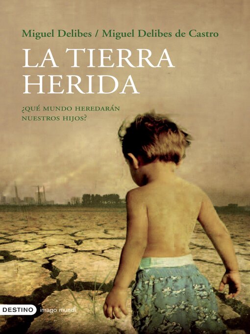 Title details for La tierra herida by Miguel Delibes de Castro - Available
